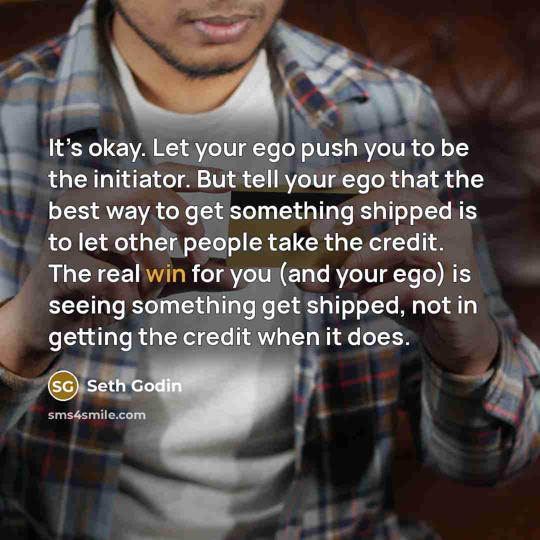 “It’s okay. Let your ego push you to be the…” quote by Seth Godin