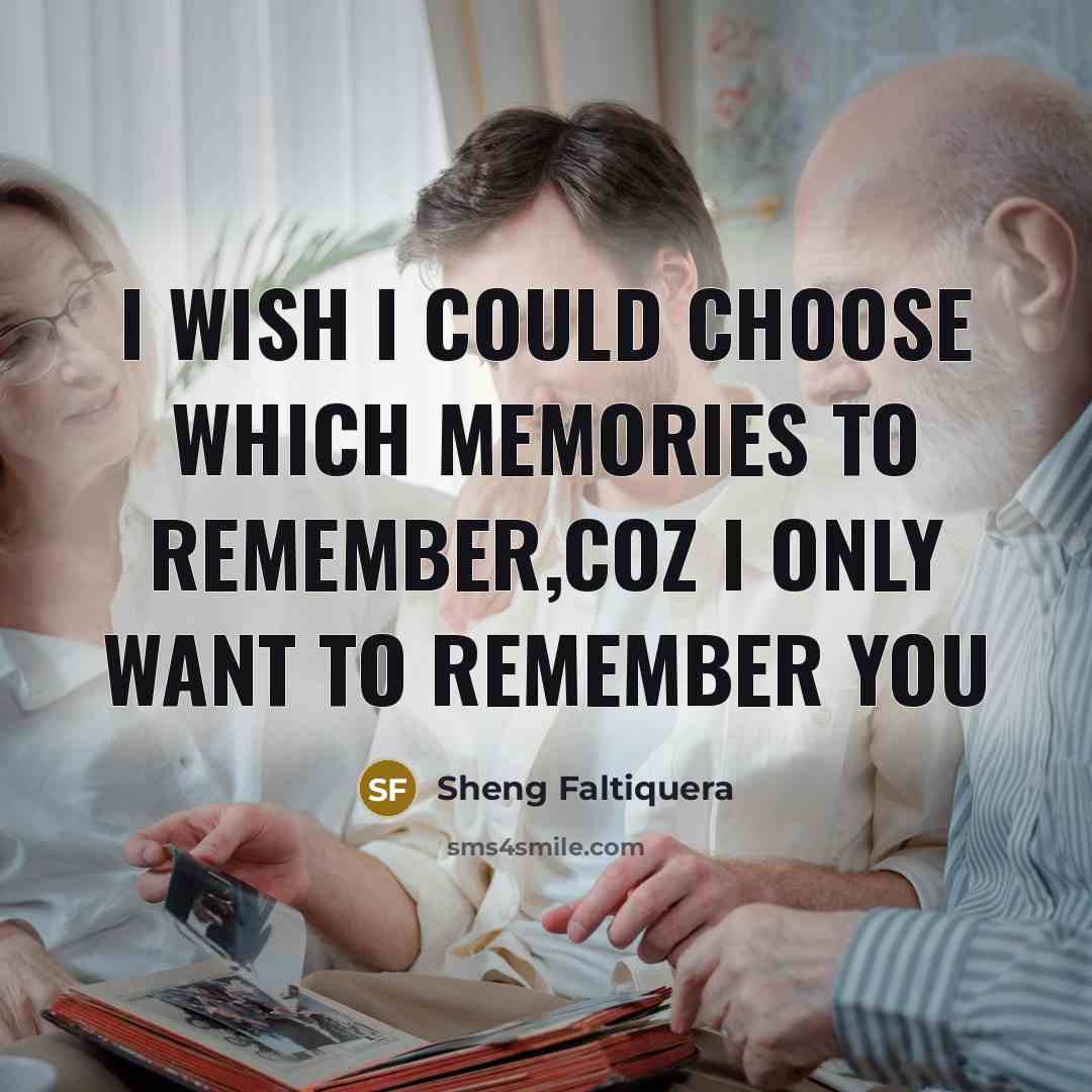 “I wish I could choose which memories to remember,coz I…” quote by Sheng Faltiquera