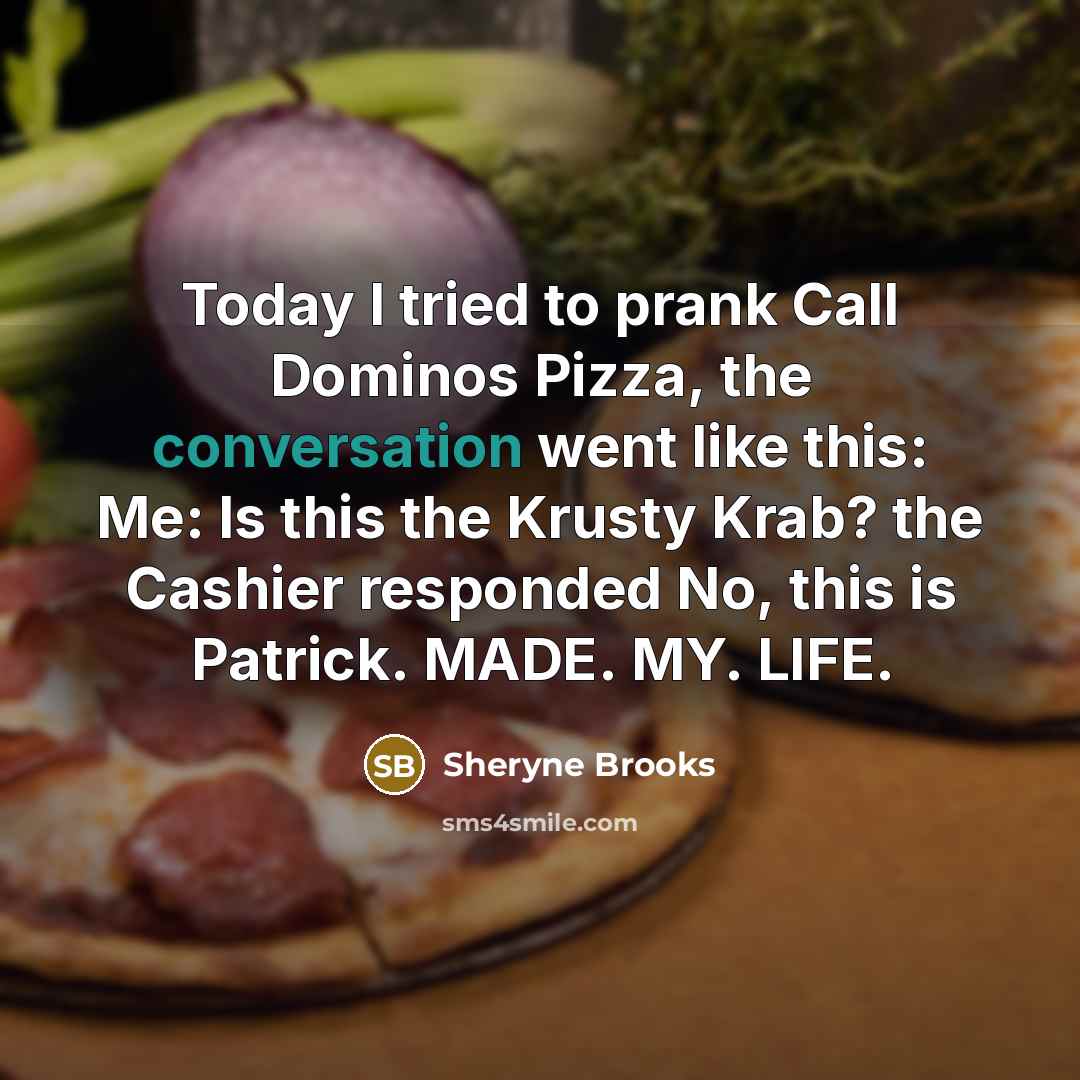 “Today I tried to prank Call Dominos Pizza, the conversation…” quote by Sheryne Brooks