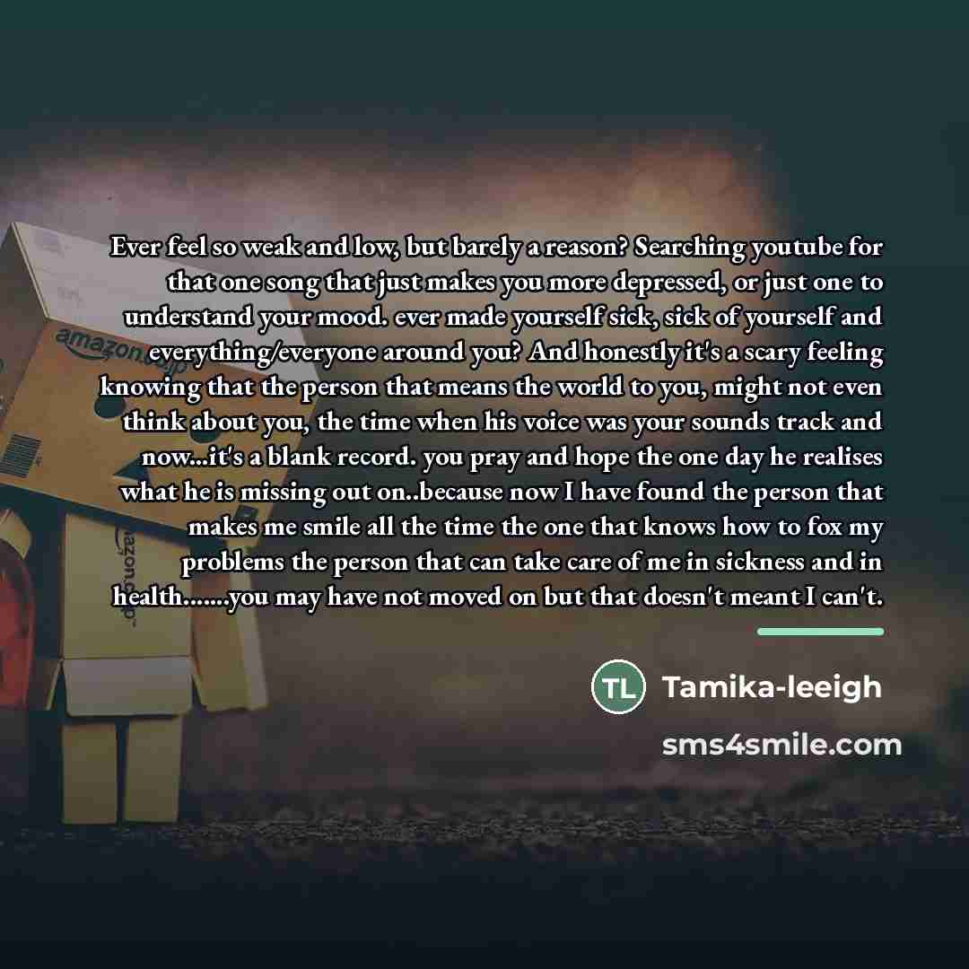“Ever feel so weak and low, but barely a reason?…” quote by Tamika-leeigh