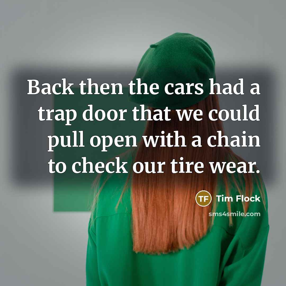 “Back then the cars had a trap door that we…” quote by Tim Flock
