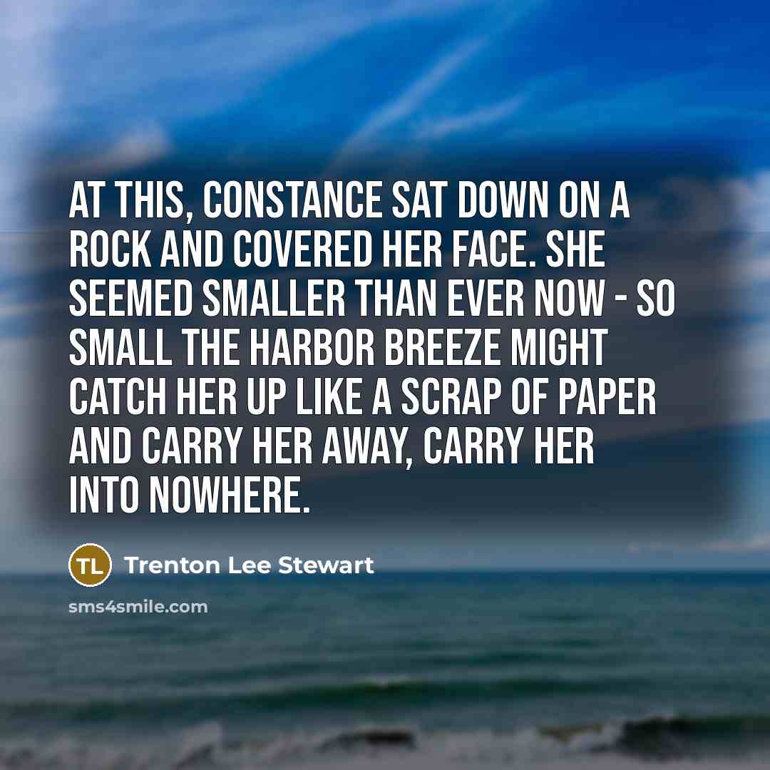 “At this, Constance sat down on a rock and covered…” quote by Trenton Lee Stewart