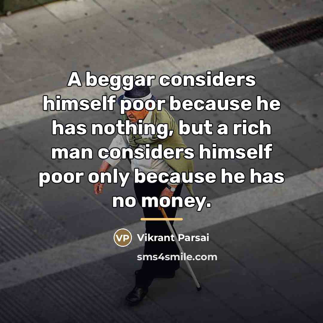 “A beggar considers himself poor because he has nothing, but…” quote by Vikrant Parsai