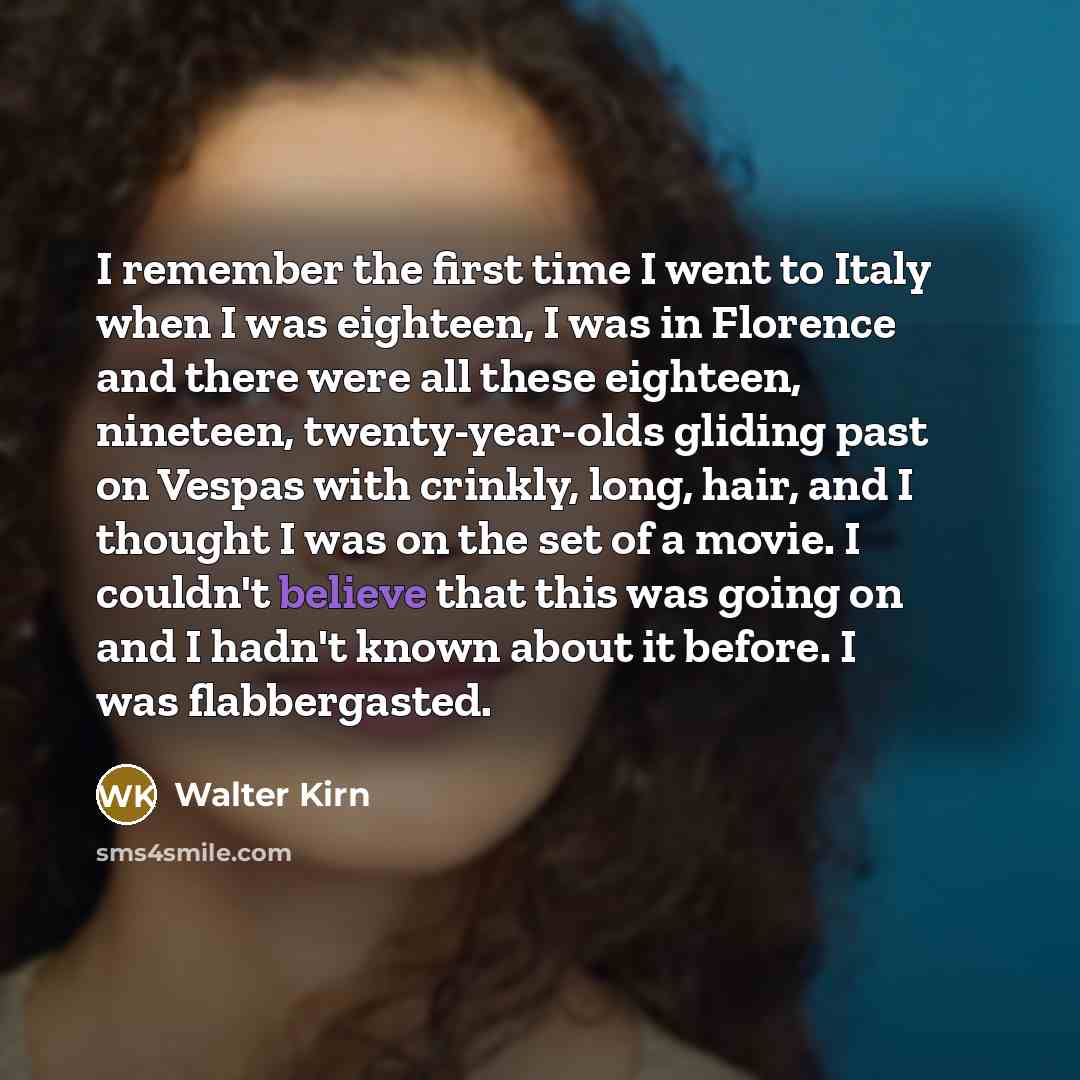 “I remember the first time I went to Italy when…” quote by Walter Kirn