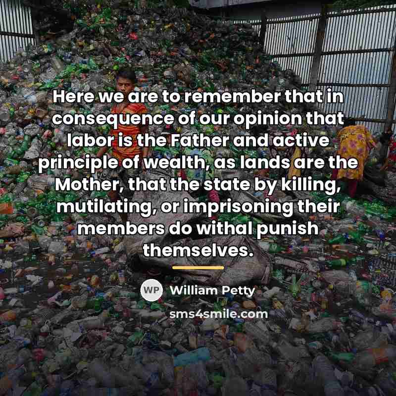 “Here we are to remember that in consequence of our…” quote by William Petty