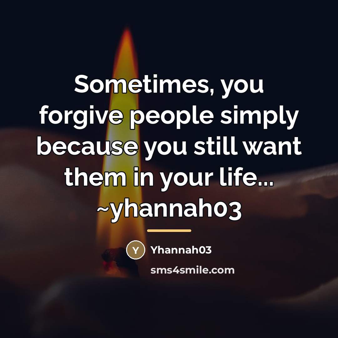 “Sometimes, you forgive people simply because you still want them…” quote by Yhannah03