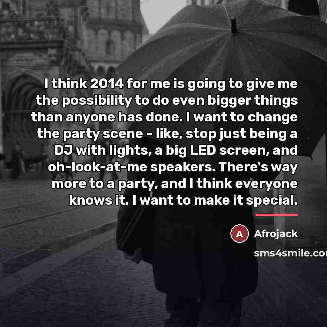 “I think 2014 for me is going to give me…” quote by Afrojack