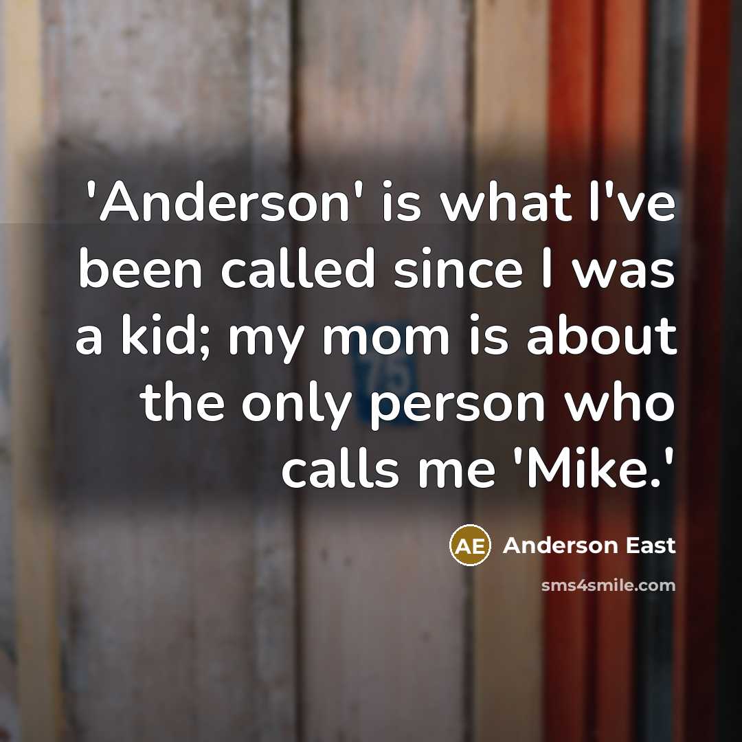 “'Anderson' is what I've been called since I was a…” quote by Anderson East