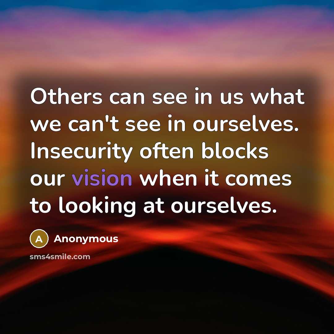 “Others can see in us what we can't see in…” quote by Anonymous