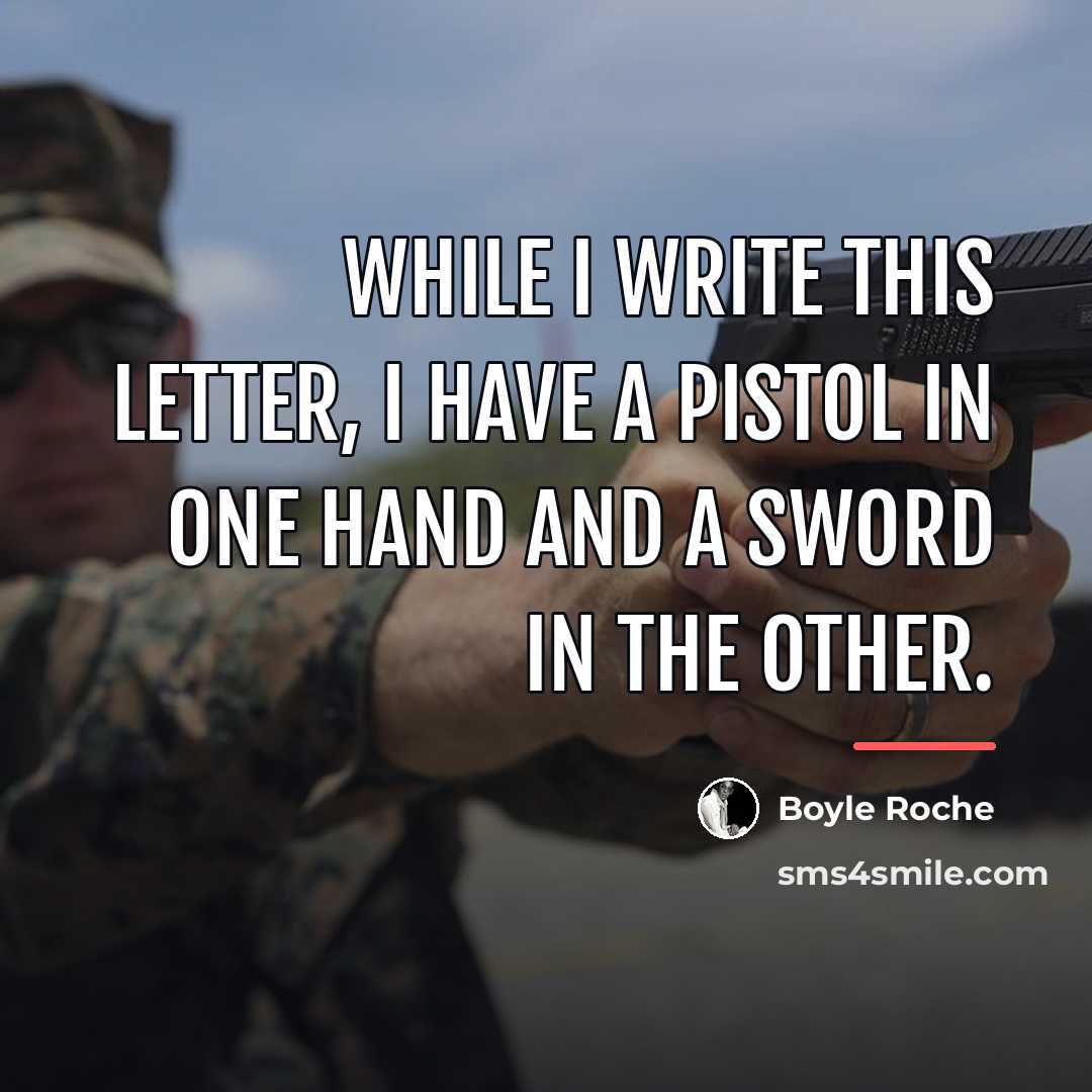 “While I write this letter, I have a pistol in…” quote by Boyle Roche