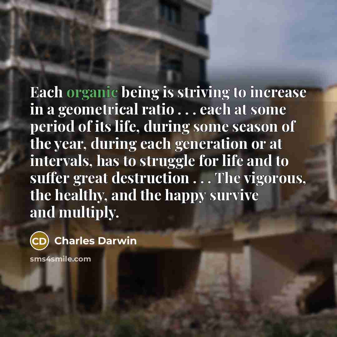 “Each organic being is striving to increase in a geometrical…” quote by Charles Darwin