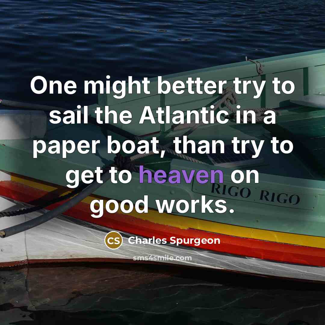 “One might better try to sail the Atlantic in a…” quote by Charles Spurgeon