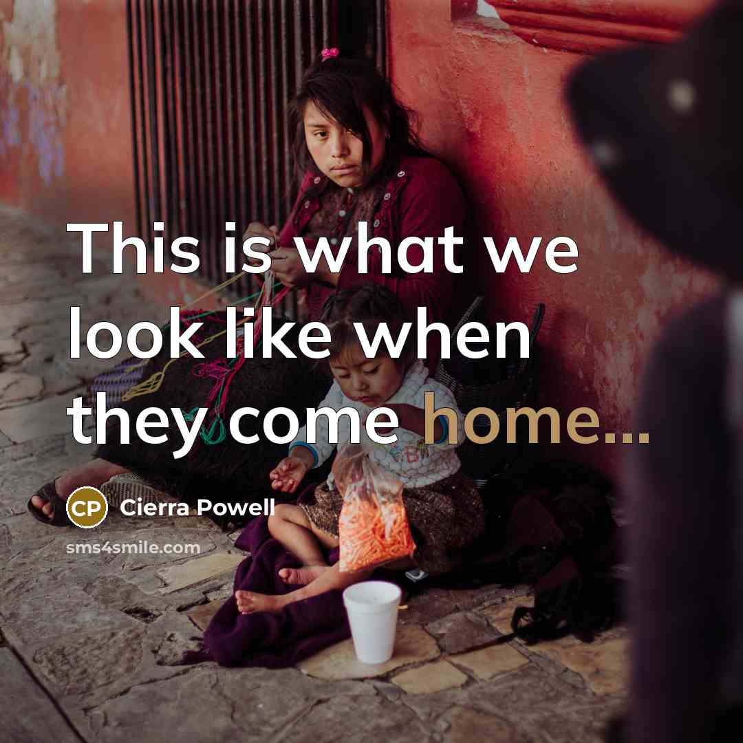 “This is what we look like when they come home...…” quote by Cierra Powell