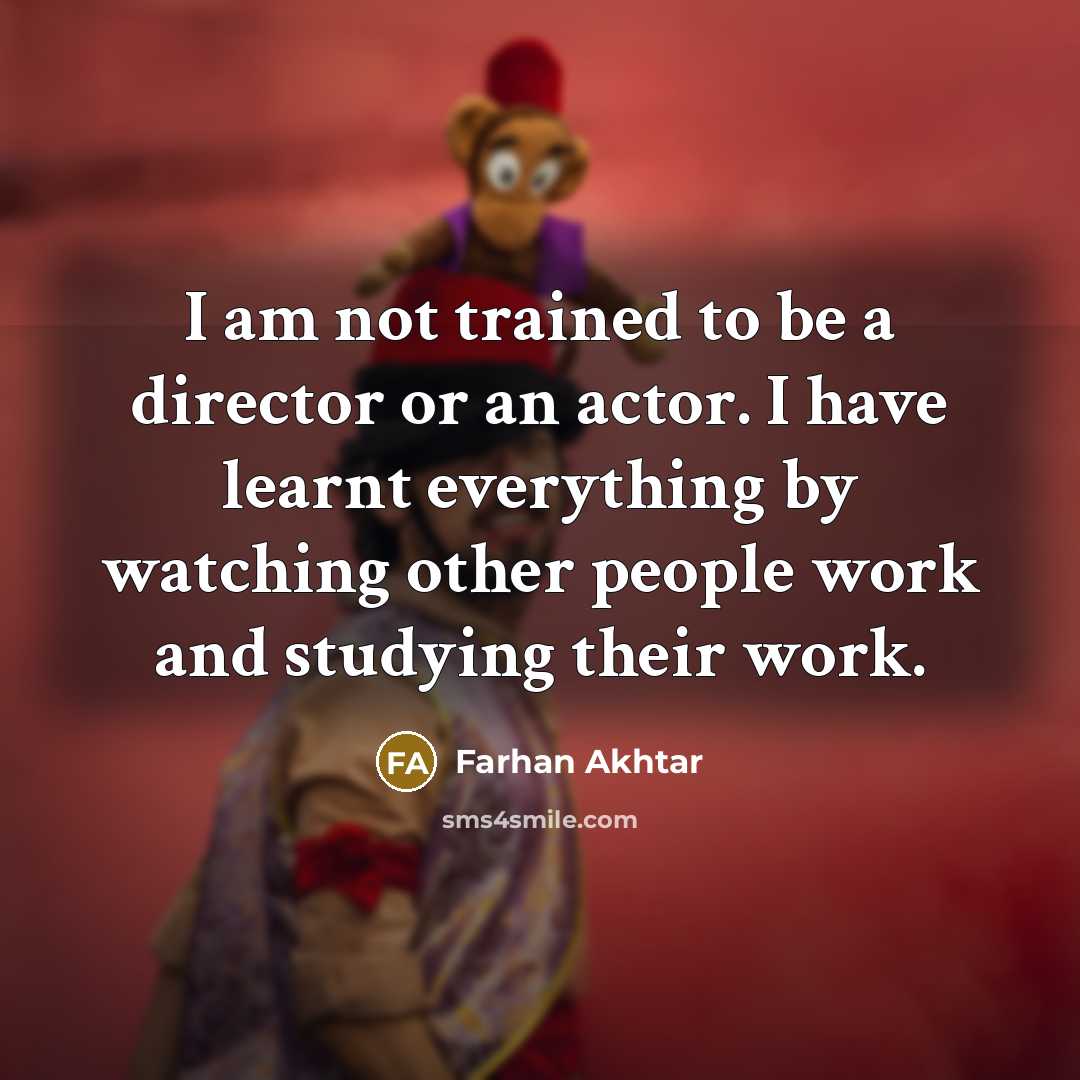 “I am not trained to be a director or an…” quote by Farhan Akhtar