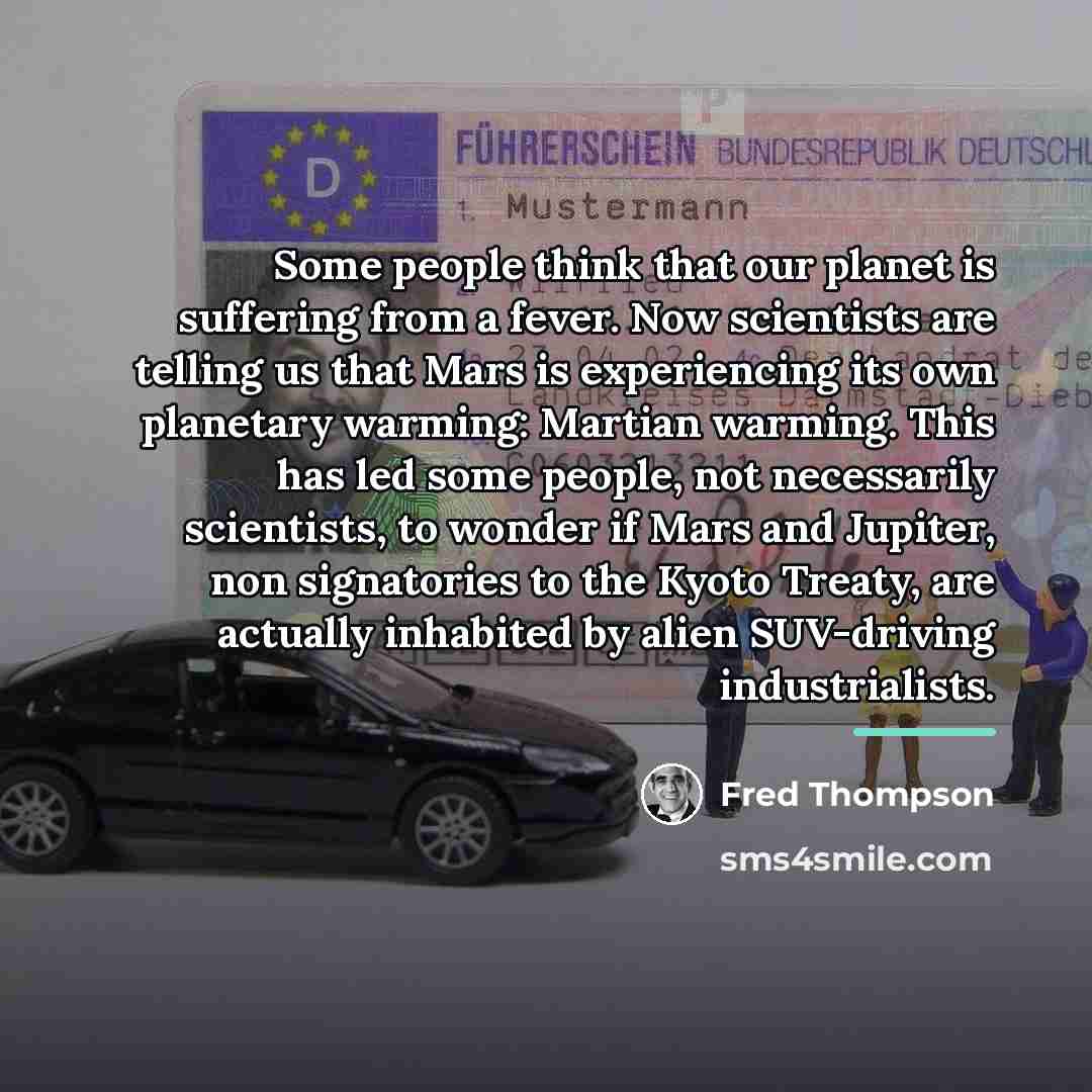“Some people think that our planet is suffering from a…” quote by Fred Thompson