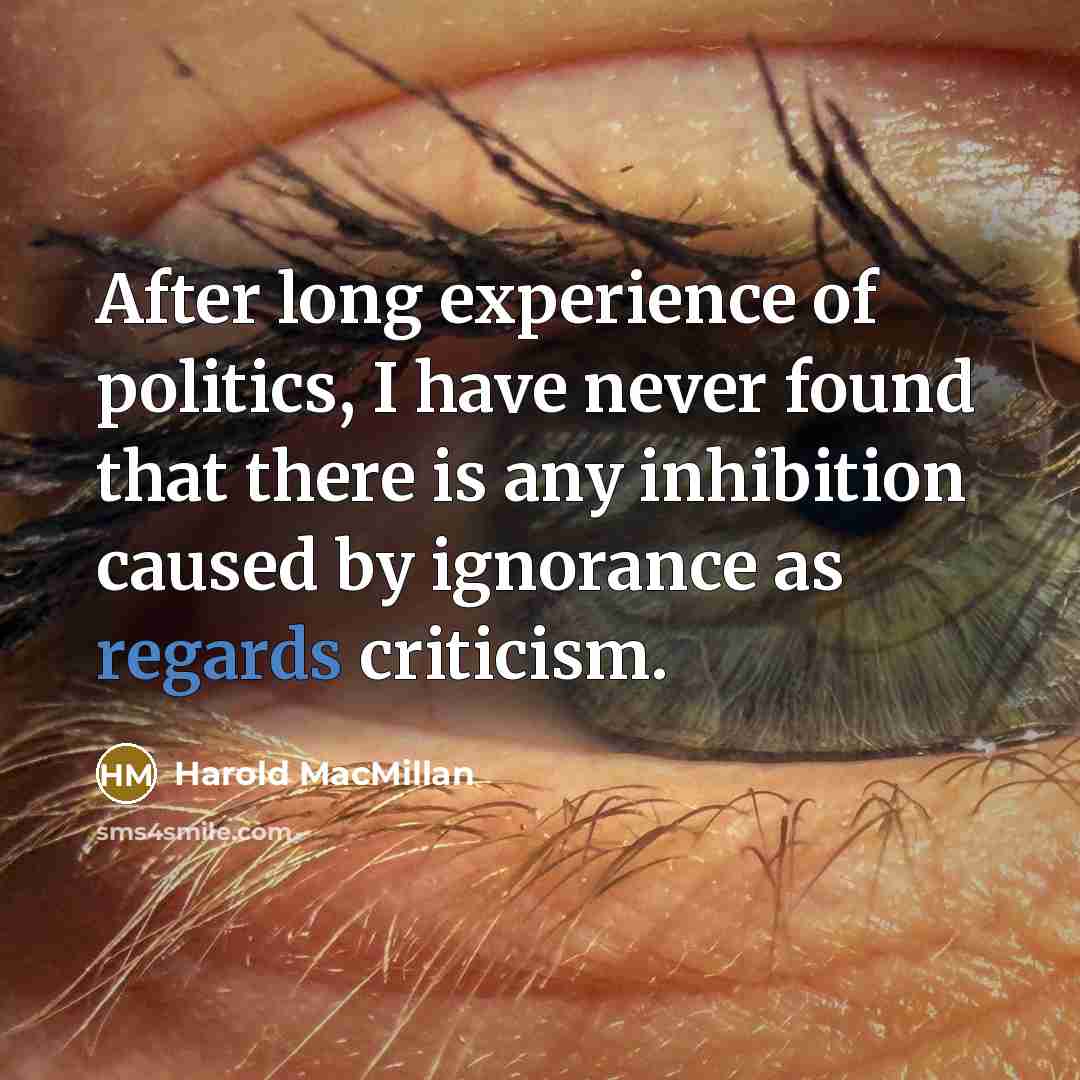 “After long experience of politics, I have never found that…” quote by Harold MacMillan