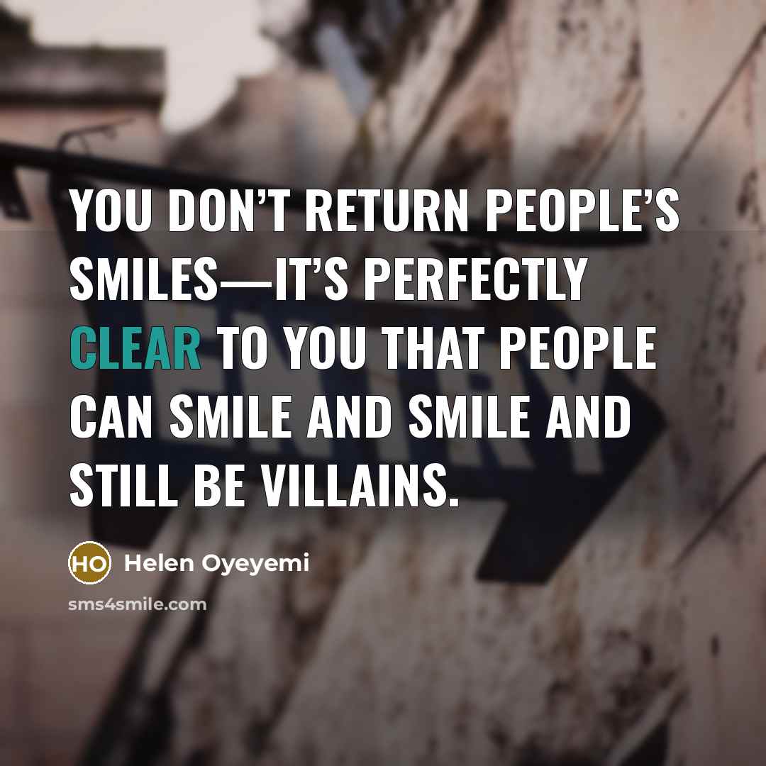 “You don’t return people’s smiles—it’s perfectly clear to you that…” quote by Helen Oyeyemi