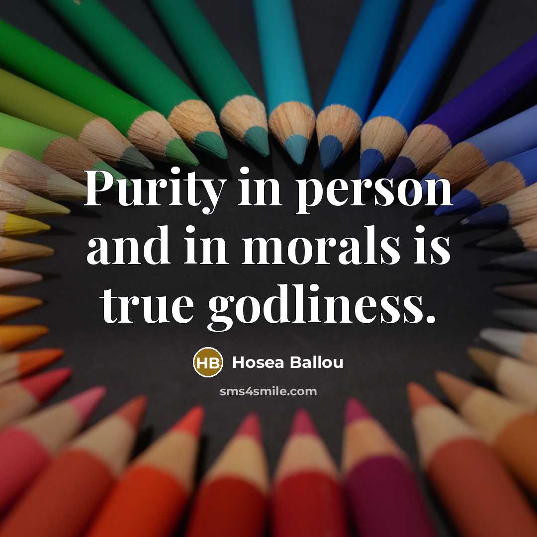 “Purity in person and in morals is true godliness.…” quote by Hosea Ballou