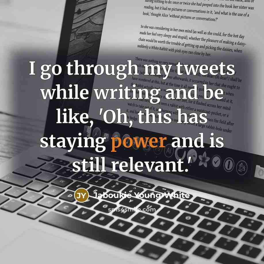 “I go through my tweets while writing and be like,…” quote by Jaboukie Young-White