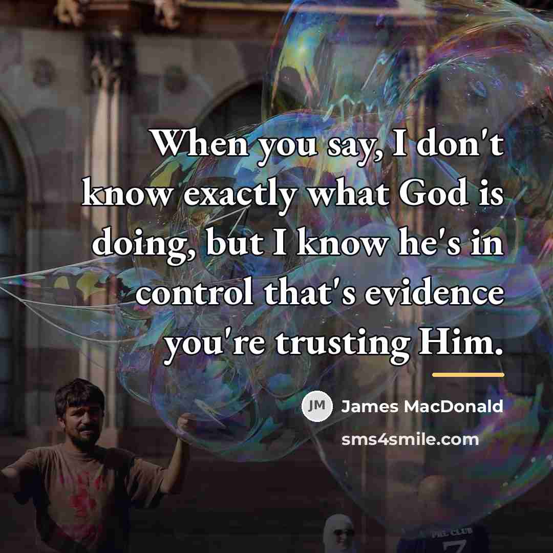 “When you say, I don't know exactly what God is…” quote by James MacDonald