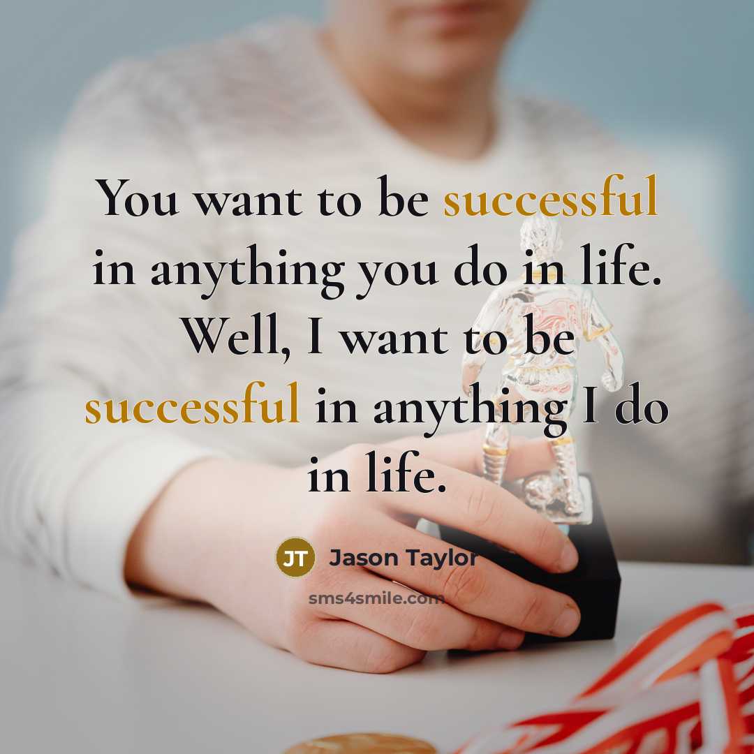 “You want to be successful in anything you do in…” quote by Jason Taylor