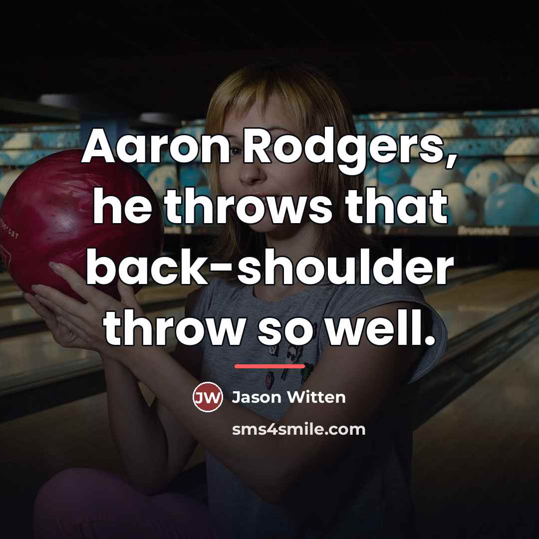 “Aaron Rodgers, he throws that back-shoulder throw so well.…” quote by Jason Witten