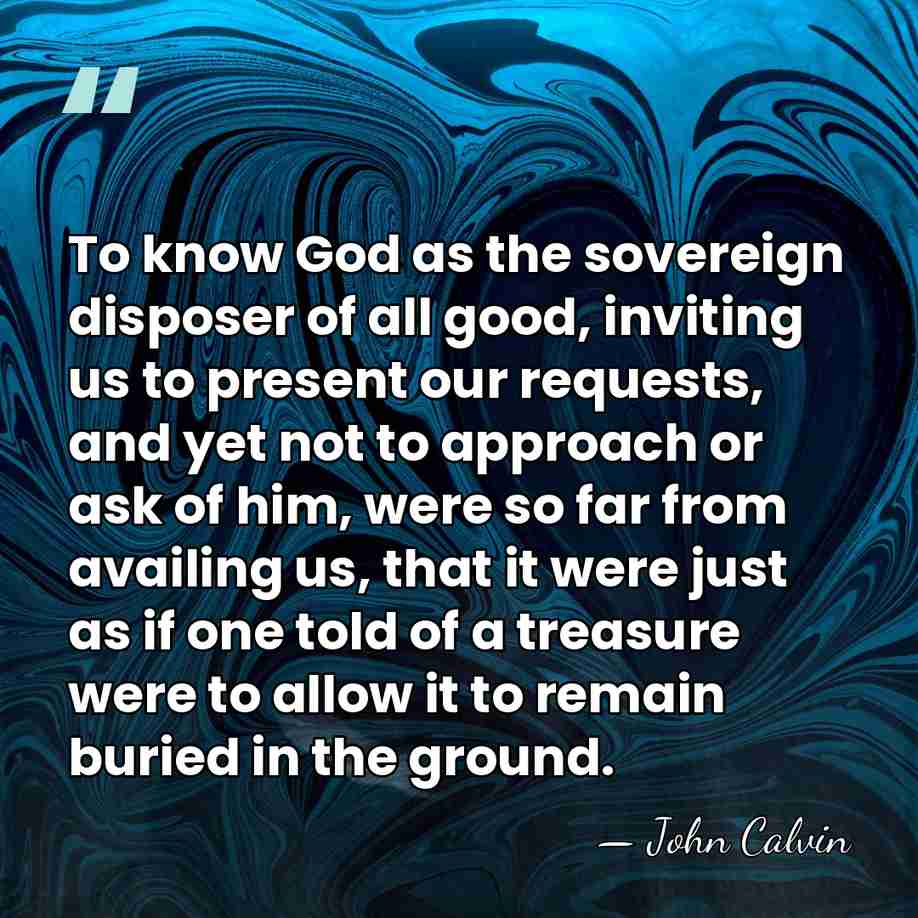 To know God as the sovereign disposer of all good, inviting us&hellip; - John Calvin