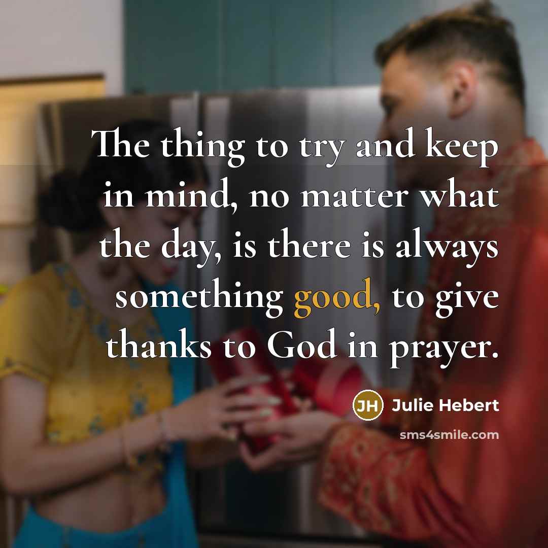 “The thing to try and keep in mind, no matter…” quote by Julie Hebert