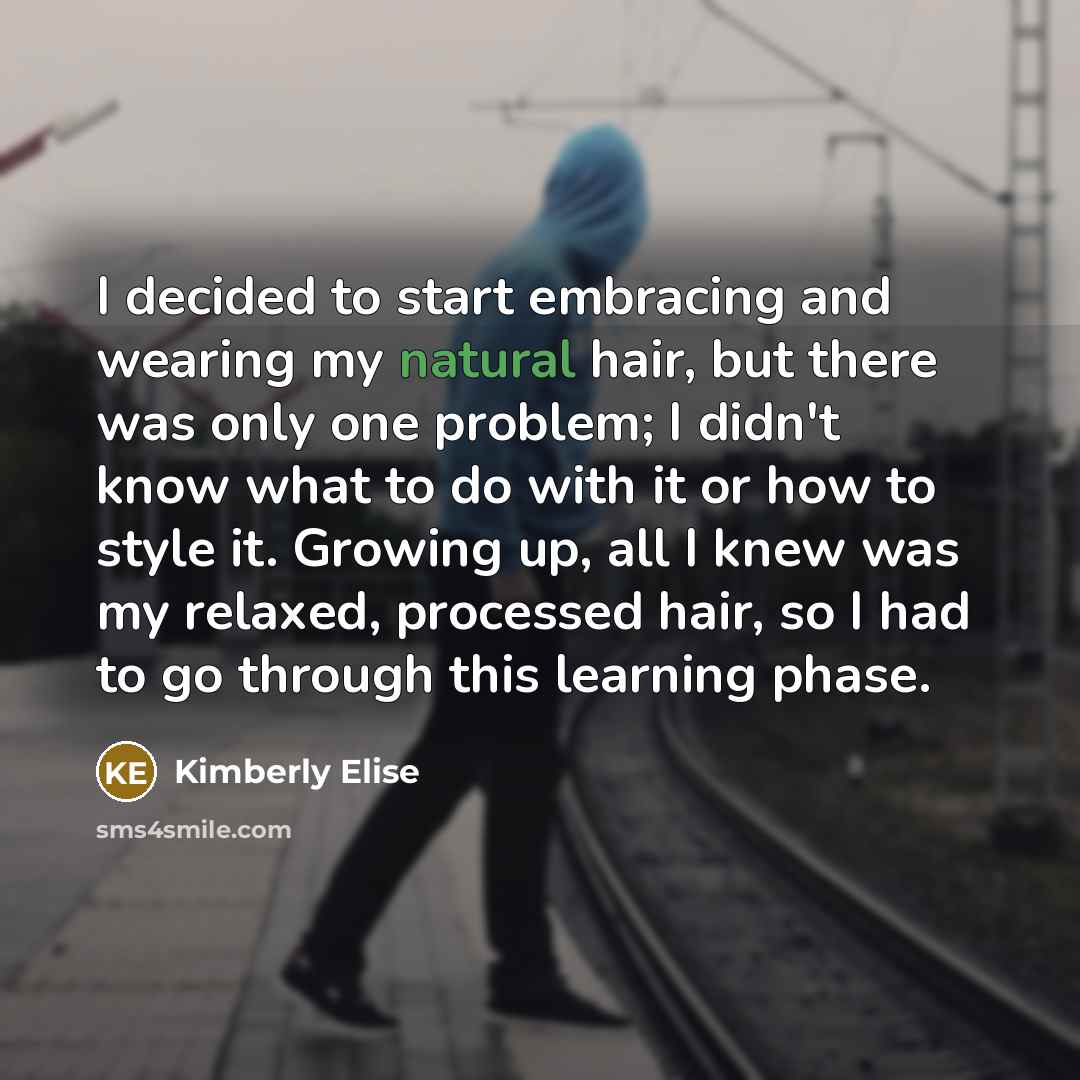 “I decided to start embracing and wearing my natural hair,…” quote by Kimberly Elise
