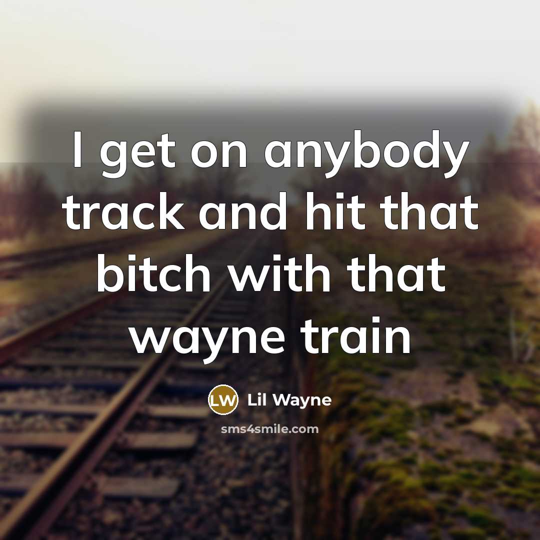 “I get on anybody track and hit that bitch with…” quote by Lil Wayne