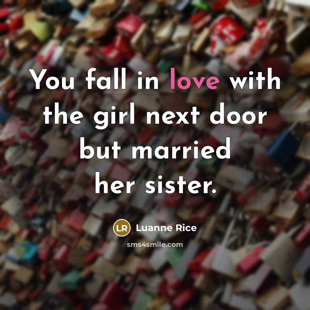 “You fall in love with the girl next door but…” quote by Luanne Rice