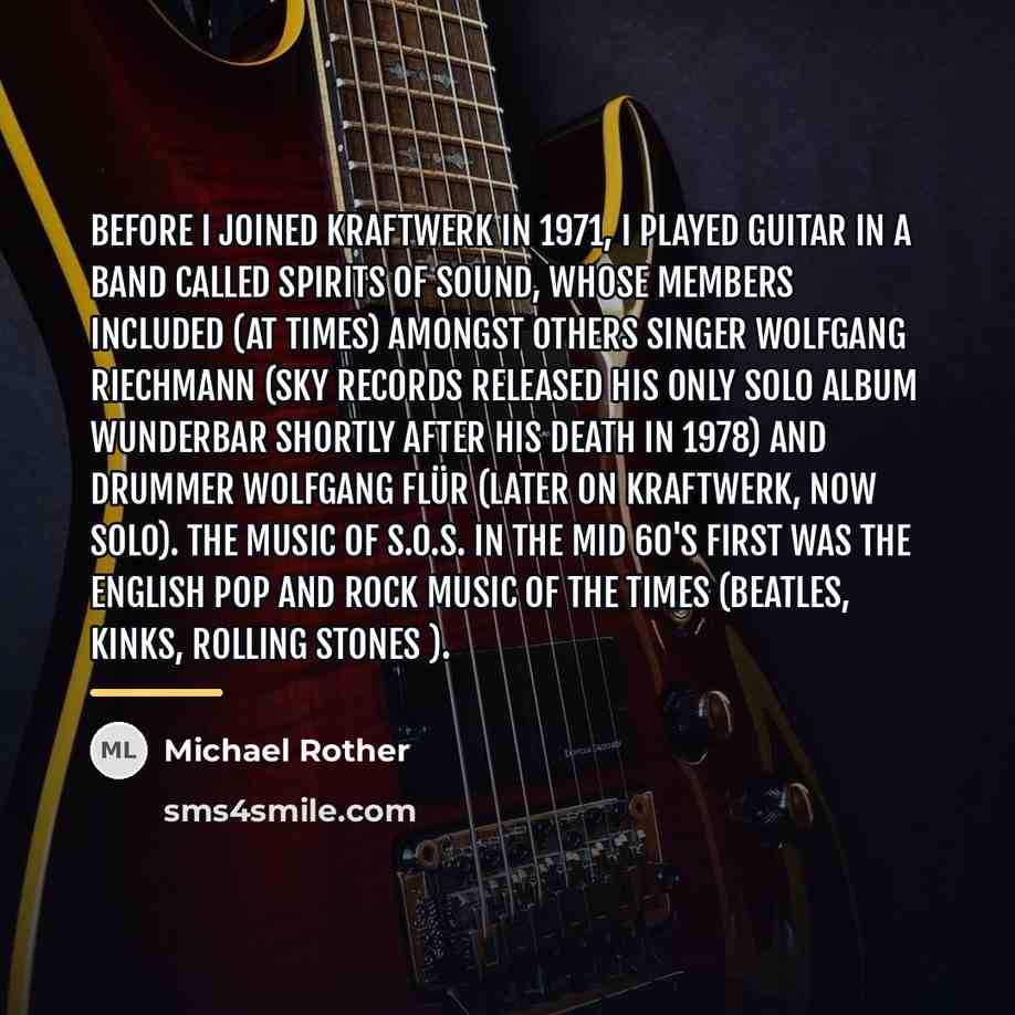 “Before I joined Kraftwerk in 1971, I played guitar in…” quote by Michael Rother