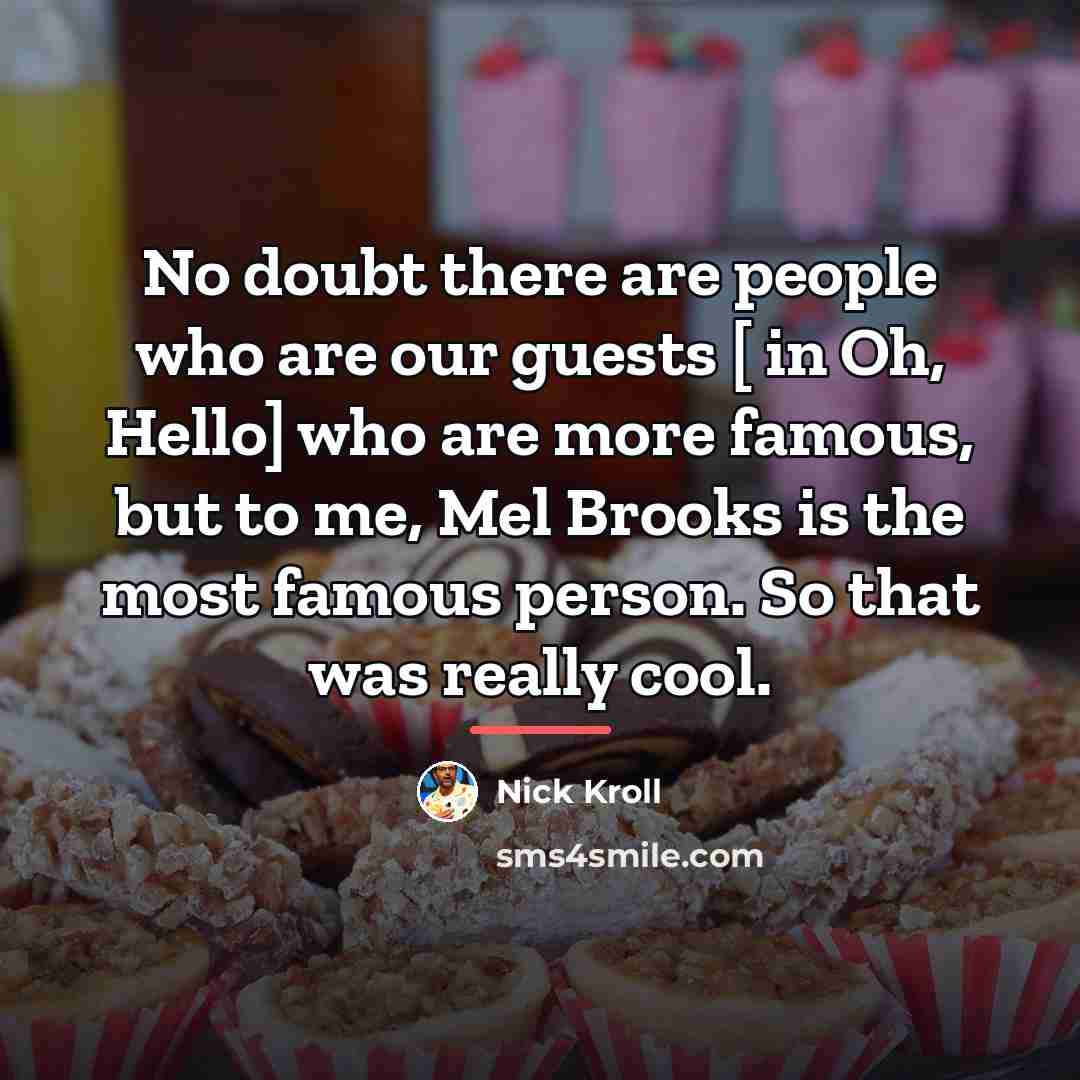 “No doubt there are people who are our guests […” quote by Nick Kroll