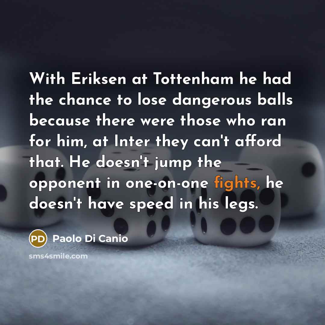 “With Eriksen at Tottenham he had the chance to lose…” quote by Paolo di Canio