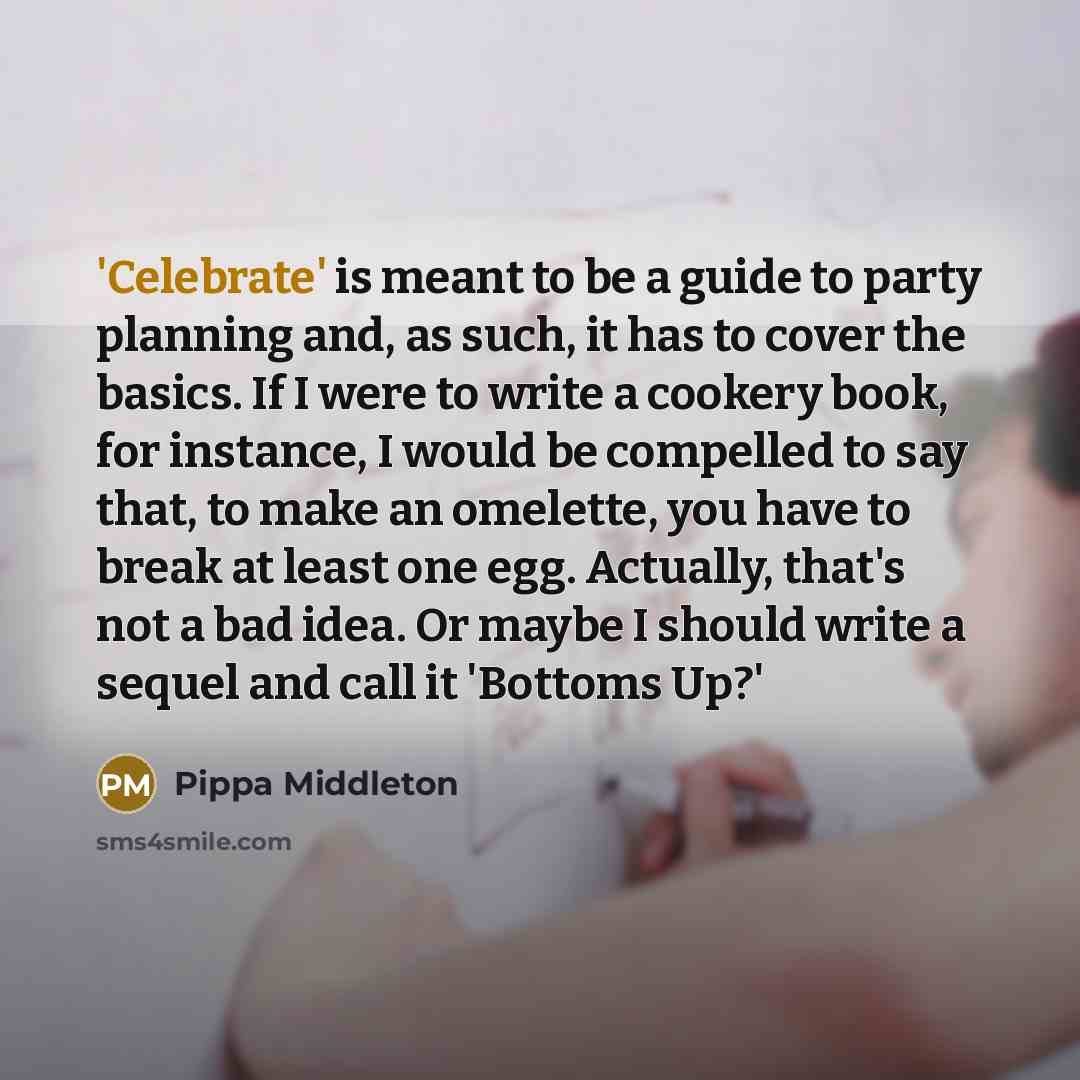 “'Celebrate' is meant to be a guide to party planning…” quote by Pippa Middleton