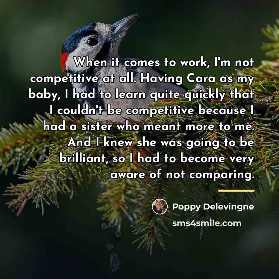 “When it comes to work, I'm not competitive at all.…” quote by Poppy Delevingne