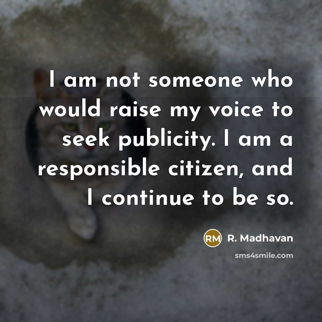 “I am not someone who would raise my voice to…” quote by R. Madhavan