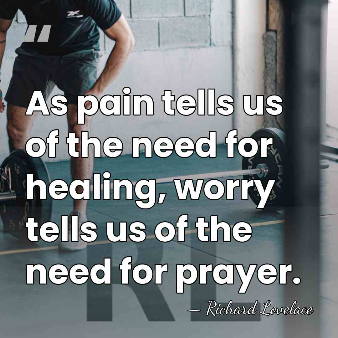 As pain tells us of the need for healing, worry tells us&hellip; - Richard Lovelace