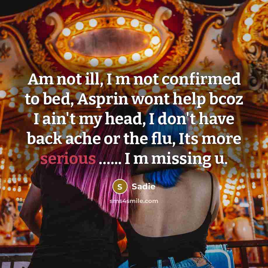 “Am not ill, I m not confirmed to bed, Asprin…” quote by Sadie