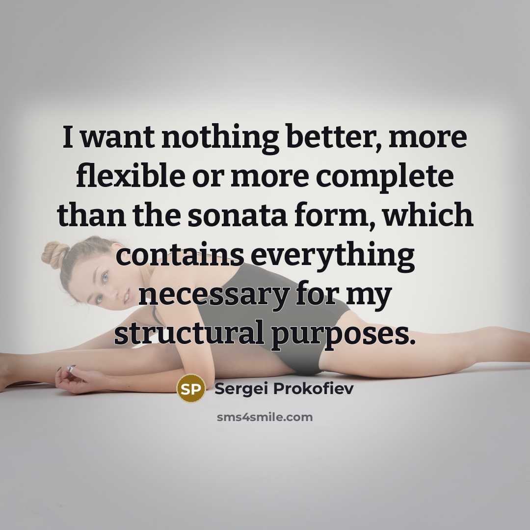 “I want nothing better, more flexible or more complete than…” quote by Sergei Prokofiev
