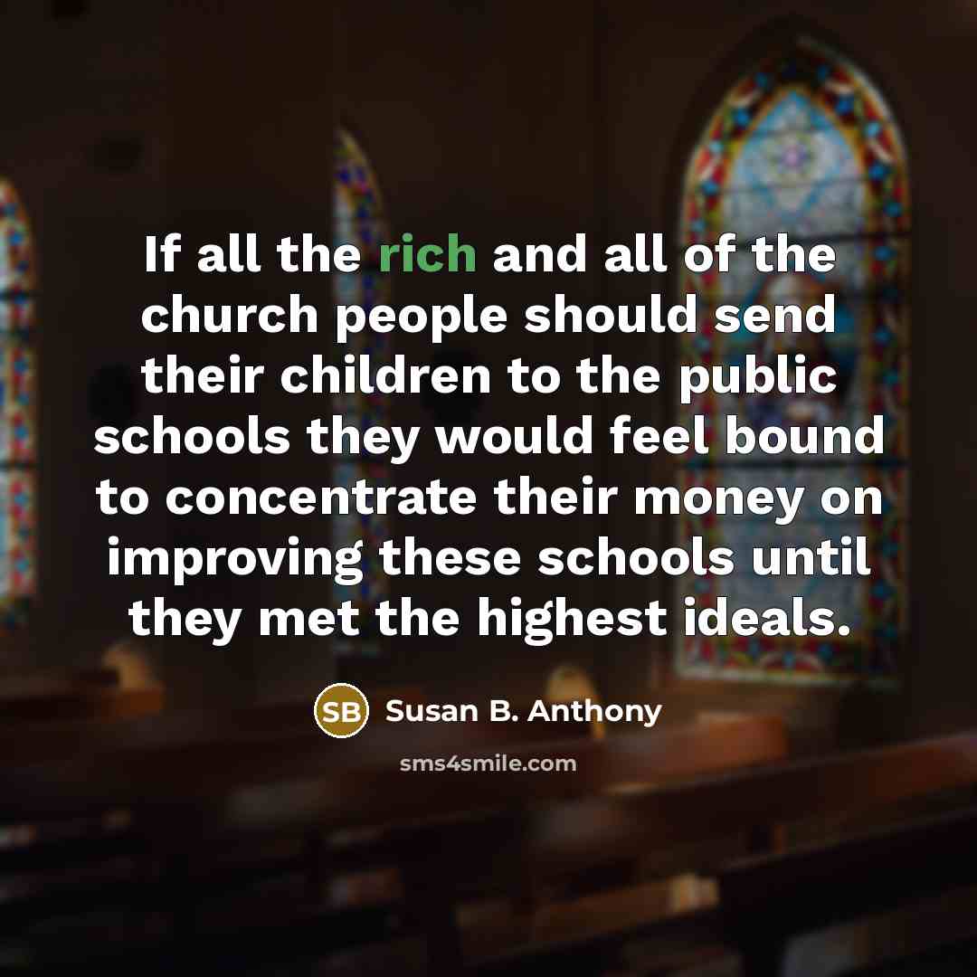 “If all the rich and all of the church people…” quote by Susan B. Anthony