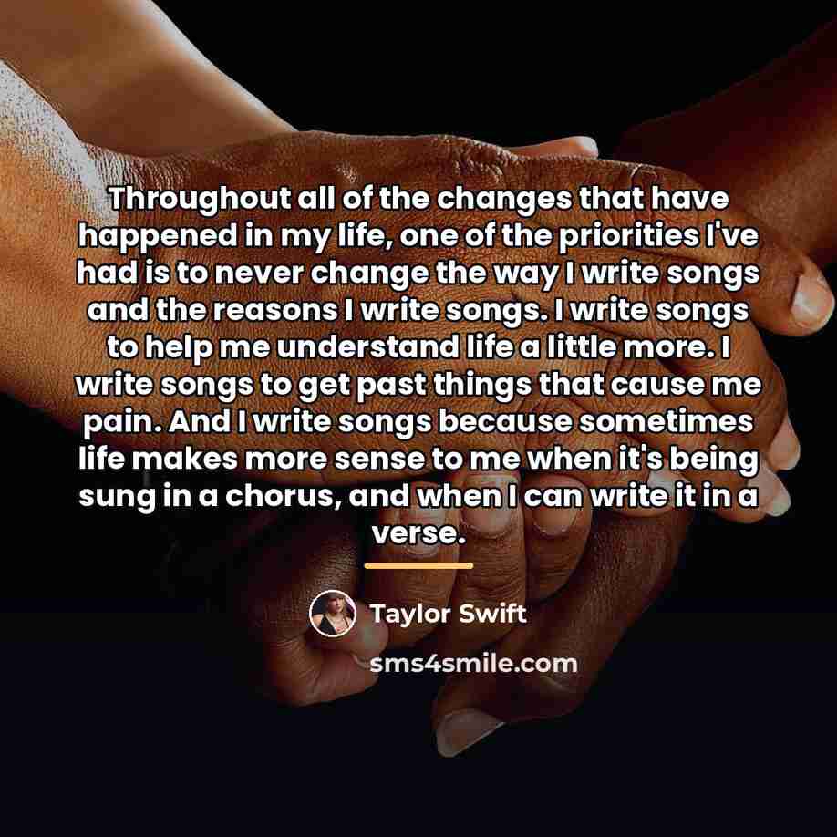 “Throughout all of the changes that have happened in my…” quote by Taylor Swift