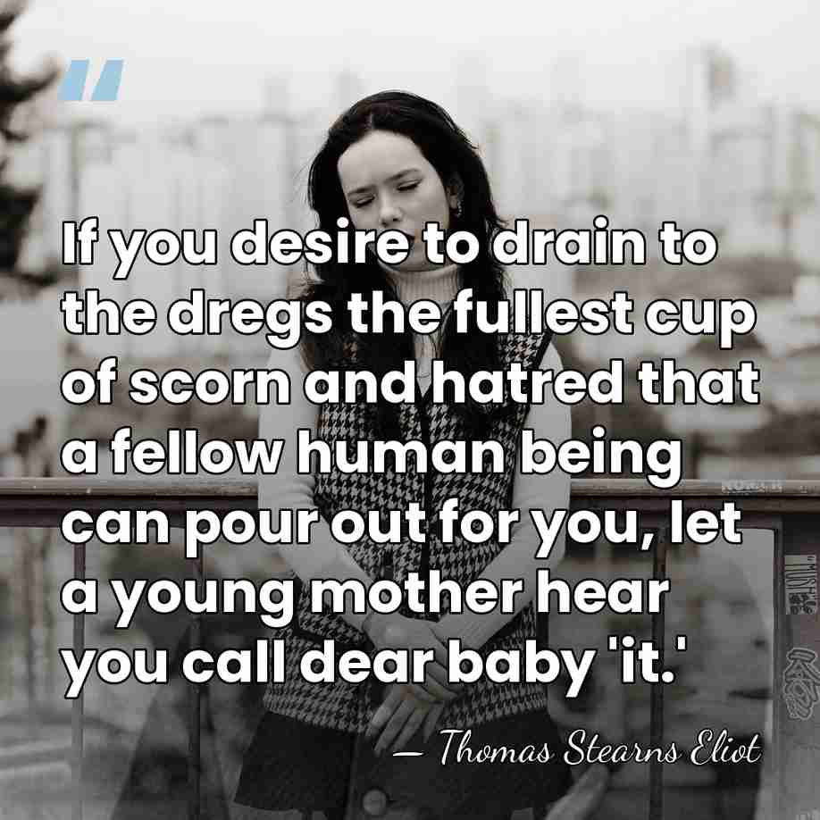If you desire to drain to the dregs the fullest cup of&hellip; - Thomas Stearns Eliot