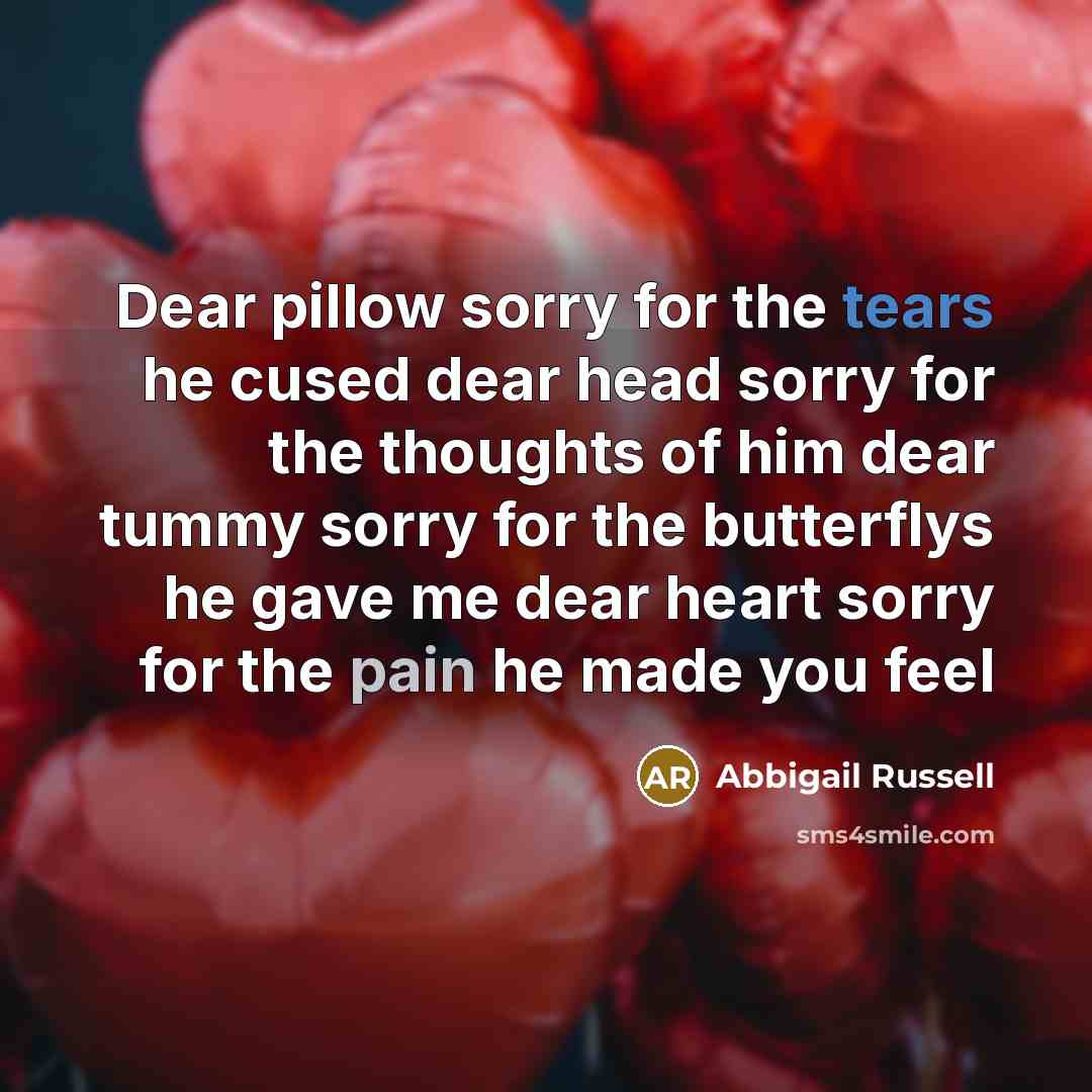 “Dear pillow sorry for the tears he cused dear head…” quote by Abbigail Russell