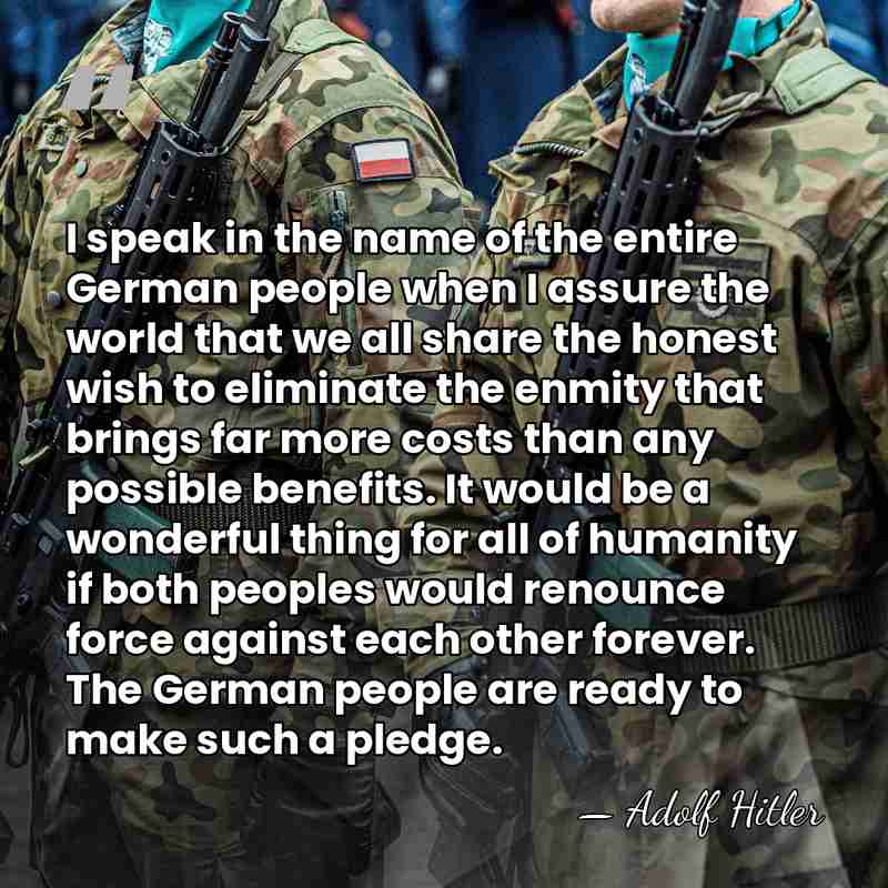 I speak in the name of the entire German people when I&hellip; - Adolf Hitler