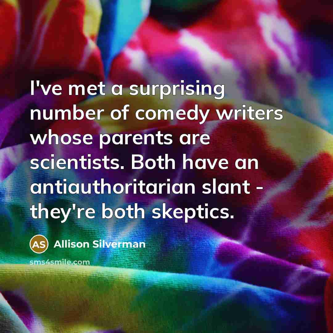 “I've met a surprising number of comedy writers whose parents…” quote by Allison Silverman