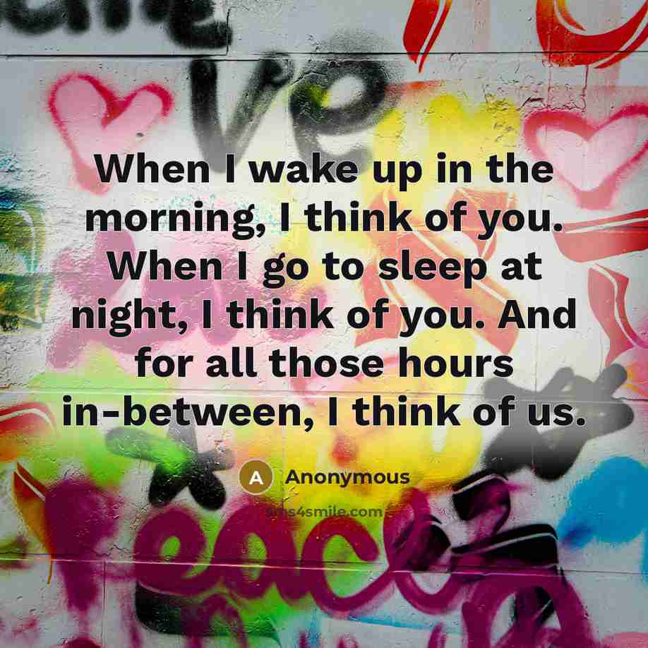“When I wake up in the morning, I think of…” quote by Anonymous