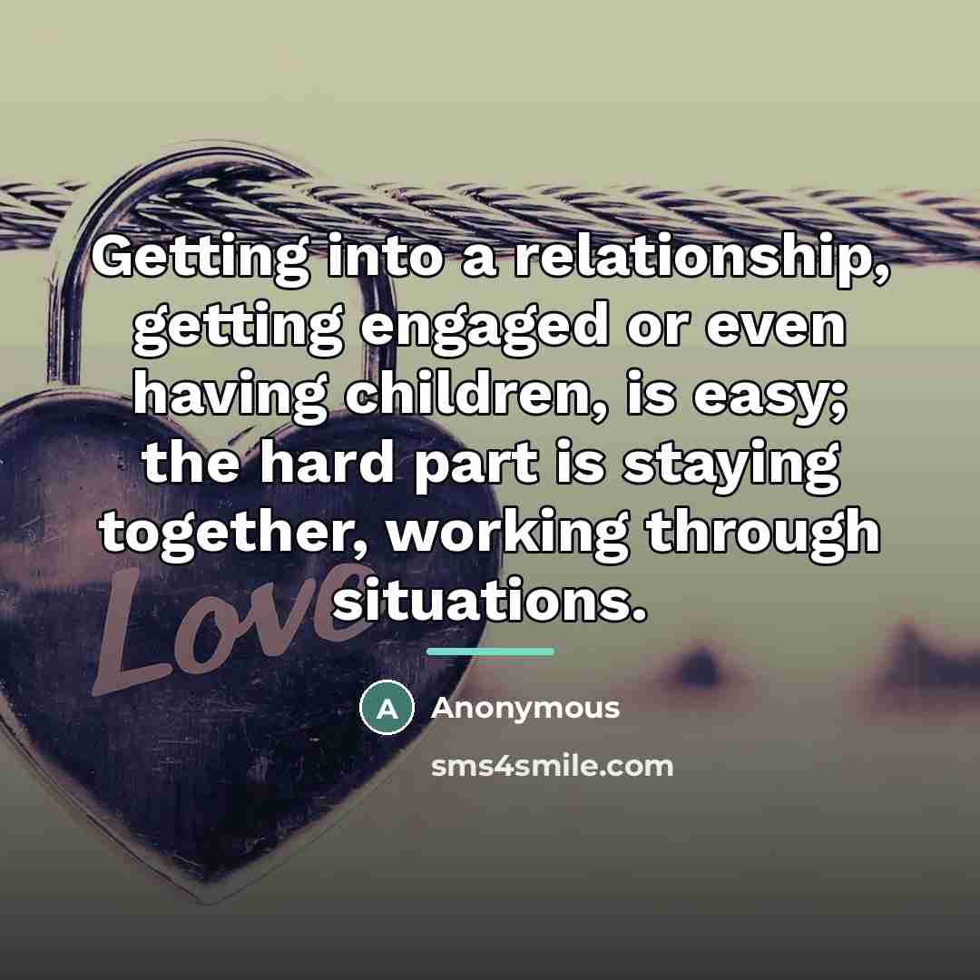 “Getting into a relationship, getting engaged or even having children,…” quote by Anonymous