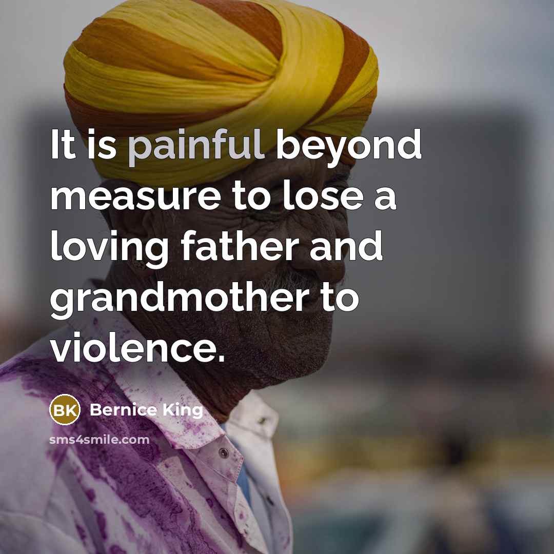 “It is painful beyond measure to lose a loving father…” quote by Bernice King