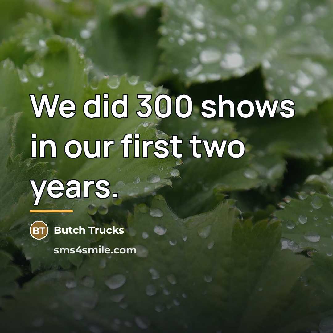 “We did 300 shows in our first two years.…” quote by Butch Trucks